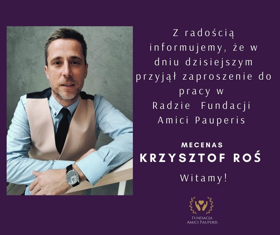Mecenas Krzysztof Roś W Radzie Fundacji Amica Pauperis