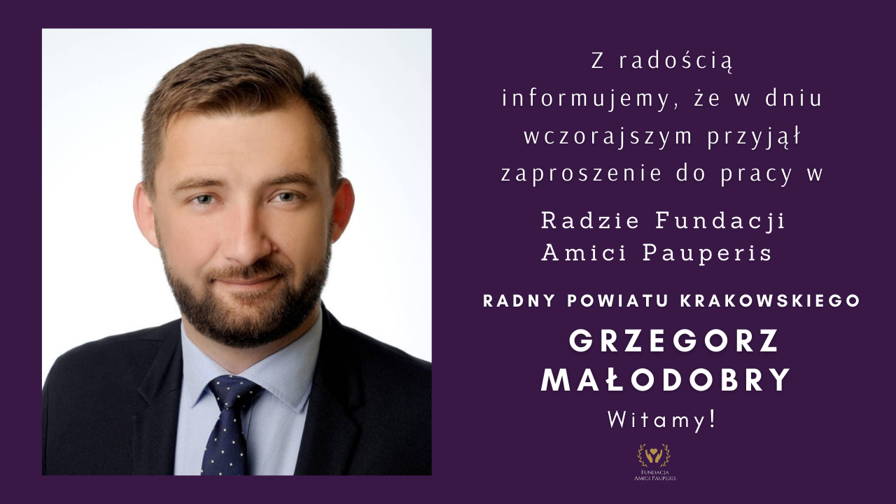 Grzegorz Małodobry w Radzie Fundacji Amici Pauperis.